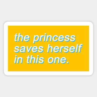 The Princess Saves Herself In This One (too) Sticker